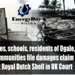 Churches, schools, residents of Ogale, Bille communities file damages claim against Royal Dutch Shell in UK Court